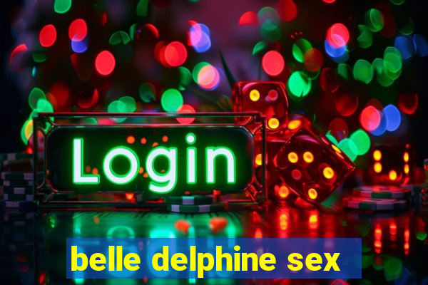 belle delphine sex